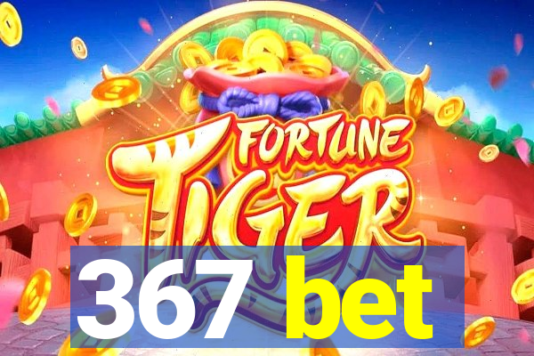 367 bet